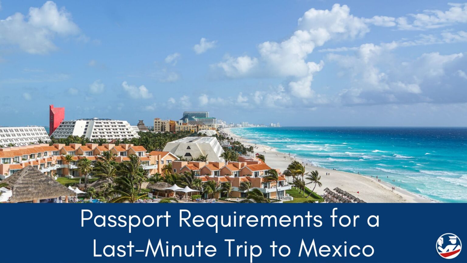 Photo inspiration: Picture Idea: Passport Requirements For A Last Minute Trip To Mexico
