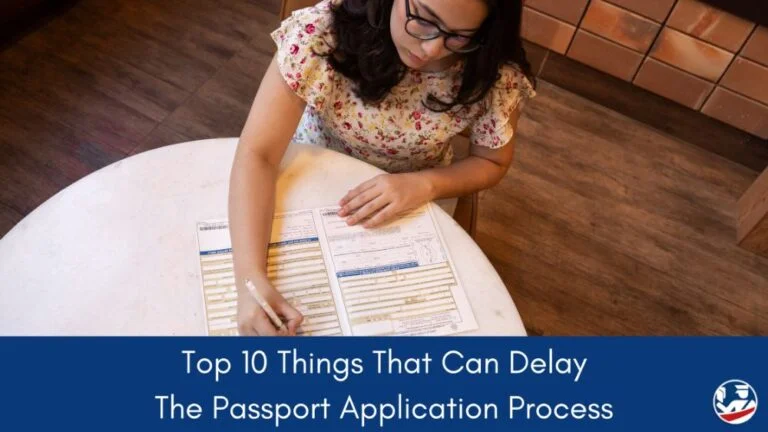 Top 10 Things That Can Delay The Passport Application Process