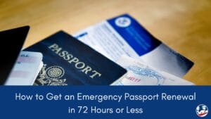 How to Get an Emergency Passport Renewal in 72 Hours or Less